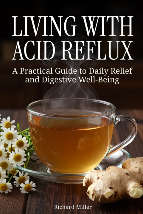 Carte Living with Acid Reflux Richard Miller