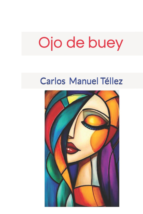 Книга Ojo de buey Carlos Manuel Téllez