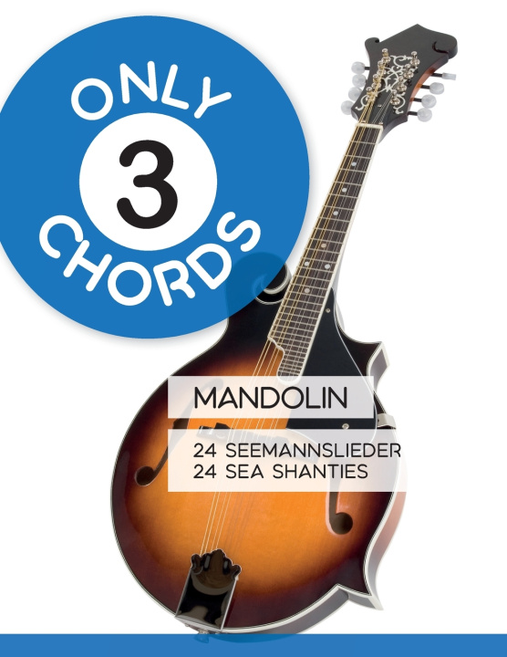 Könyv Only 3 Chords - Mandolin - 24 Seemannslieder / Sea Shanties Bettina Schipp