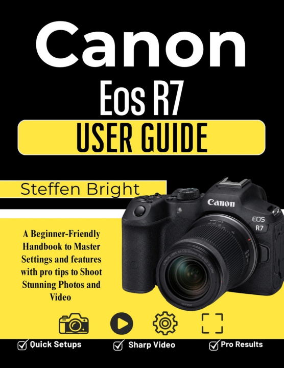 Knjiga Canon Eos R7 User Guide Steffen Bright M