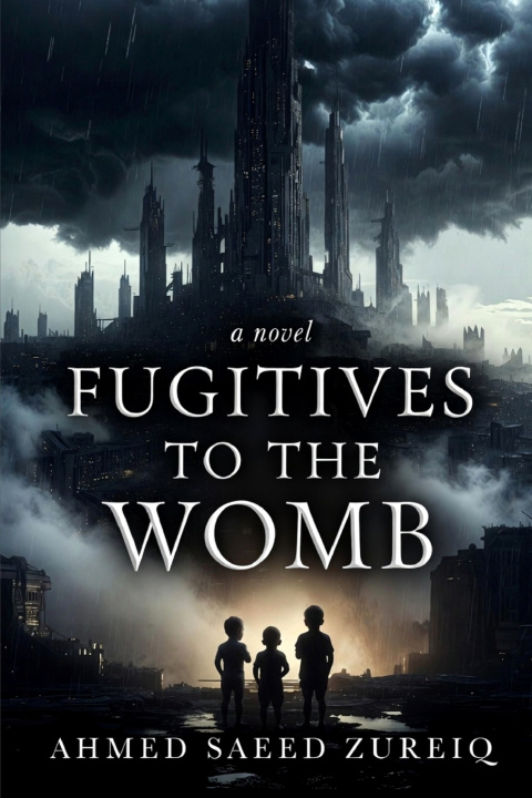 Könyv Fugitives to the Womb Ahmed Saeed Zureiq