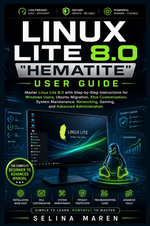 Livro LINUX LITE 8.0 "HEMATITE" USER GUIDE Selina Maren