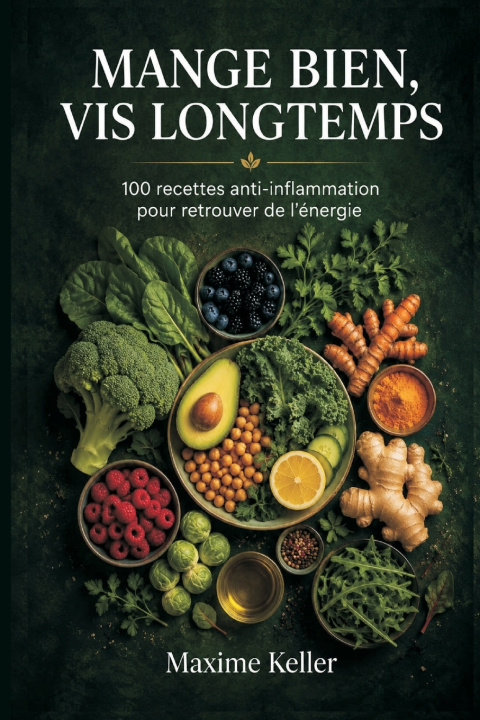 Buch MANGE BIEN, VIS LONGTEMPS Maxime Keller