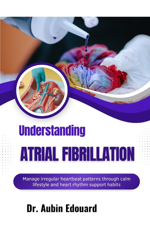 Книга Understanding Atrial Fibrillation Dr. Aubin Edouard