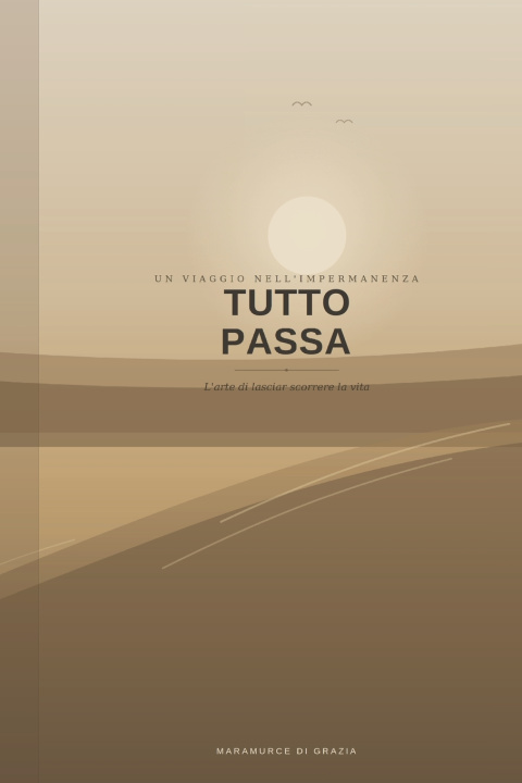Libro TUTTO PASSA Maramurce Di Grazia