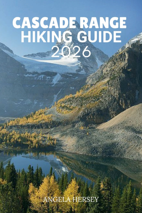 Книга CASCADE RANGE HIKING GUIDE 2026 ANGELA HERSEY