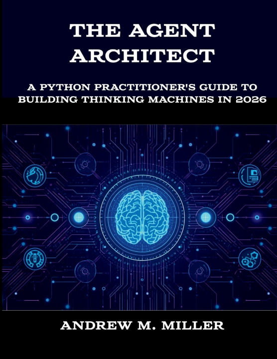 Book The Agent Architect Andrew M. Miller