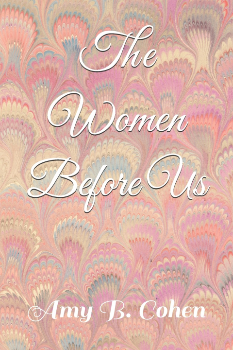 Carte The Women Before Us Amy B Cohen
