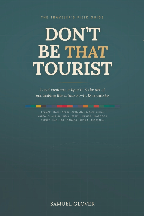 Könyv DON'T BE THAT TOURIST Samuel Glover