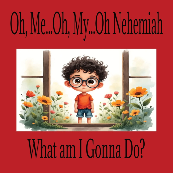 Libro Oh, Me...Oh, My...Oh Nehemiah What am I Gonna Do? MilestonesGG Ford