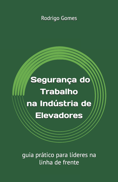 Książka Segurança do Trabalho na Indústria de Elevadores Rodrigo Gomes