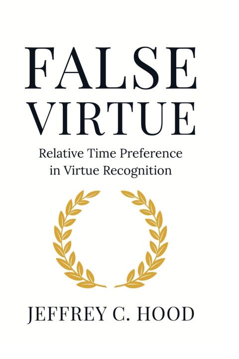 Book False Virtue Jeffrey C. Hood
