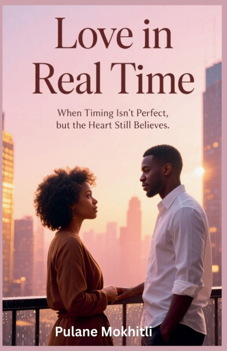 Carte Love in Real Time Pulane Alphoncinah Mokhitli
