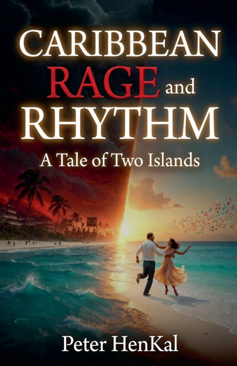 Buch CARIBBEAN RAGE and RHYTHM. A Tale of Two Islands Peter HenKal