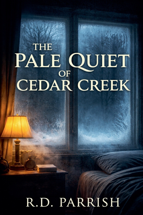 Libro The Pale Quiet of Cedar Creek R.D. PARRISH