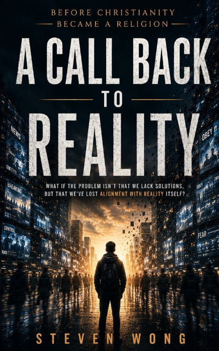 Книга A Call Back To Reality Steven Wong