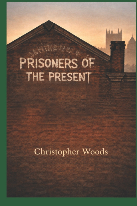 Carte Prisoners of the Present Christopher Woods