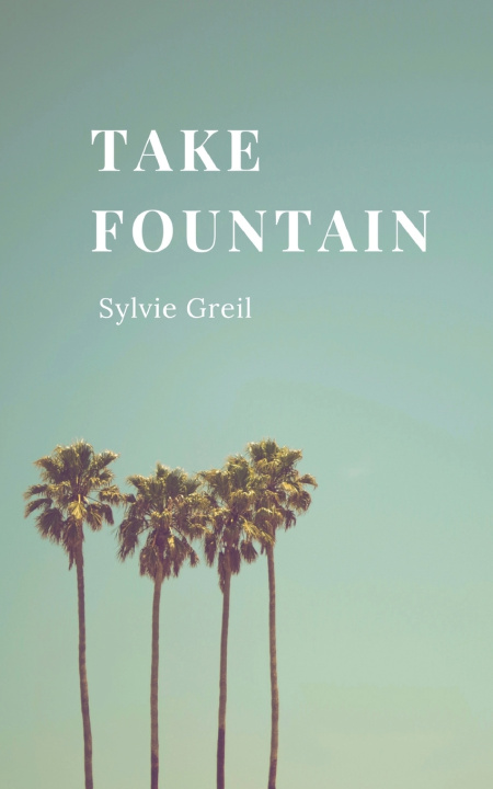 Libro Take Fountain Sylvie Greil