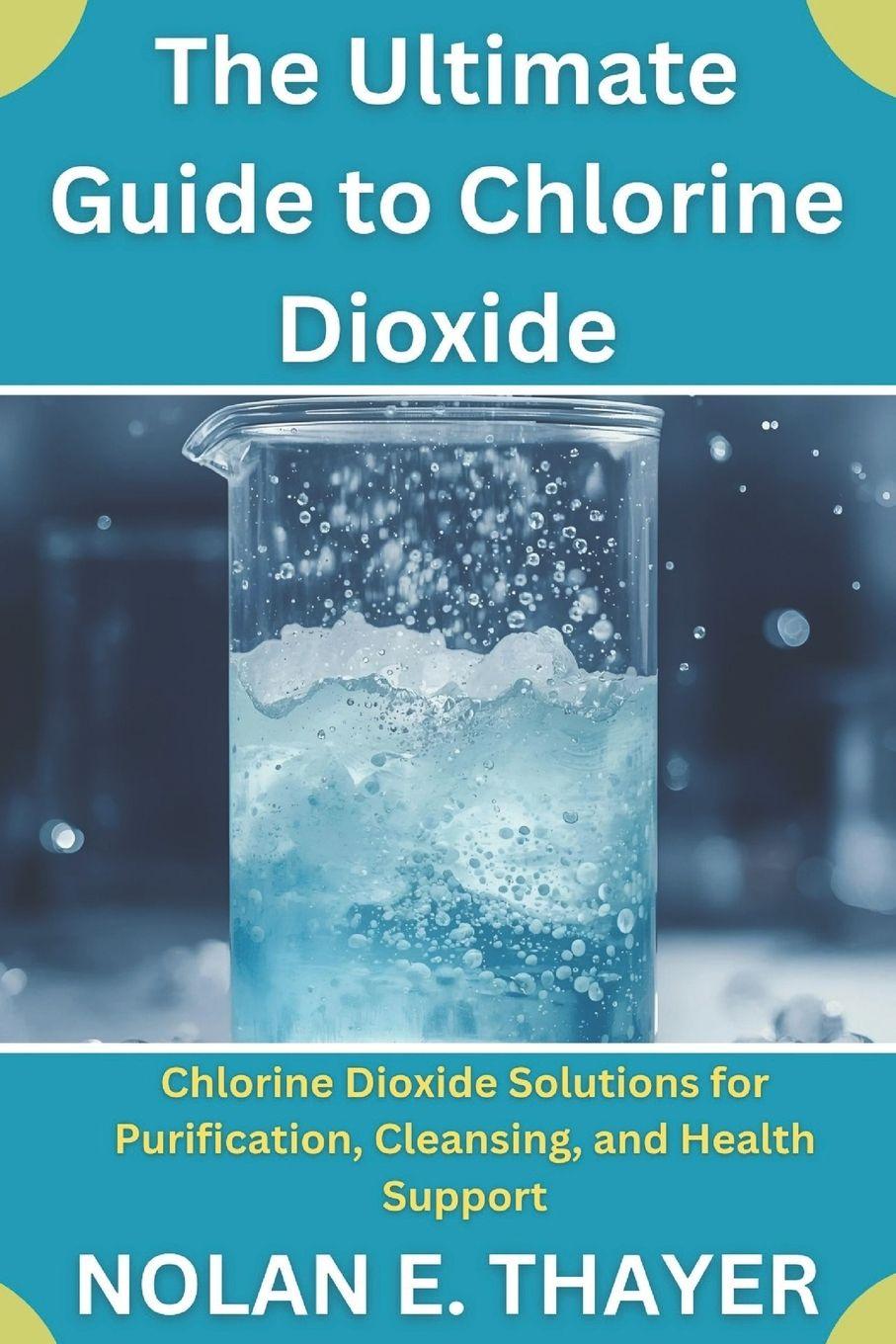 Kniha The Ultimate Guide to Chlorine Dioxide 
