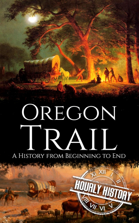 Книга The Oregon Trail Hourly History