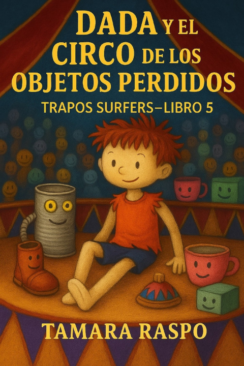 Könyv Dada y el Circo de los Objetos Perdidos Tamara Raspo