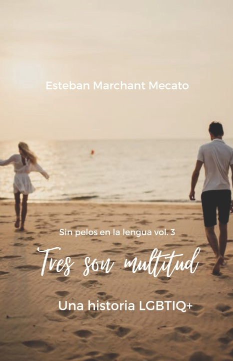Könyv Tres Son Multitud Esteban Marchant Mecato