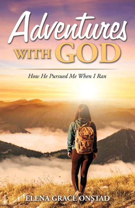 Книга Adventures With God Elena Grace Onstad