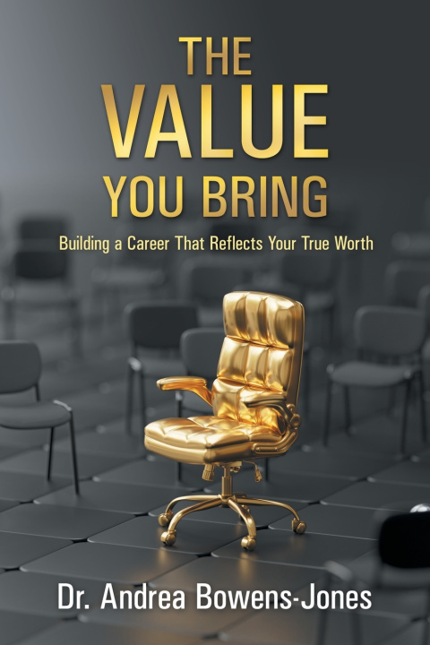 Книга The Value You Bring Dr. Andrea Bowens-Jones