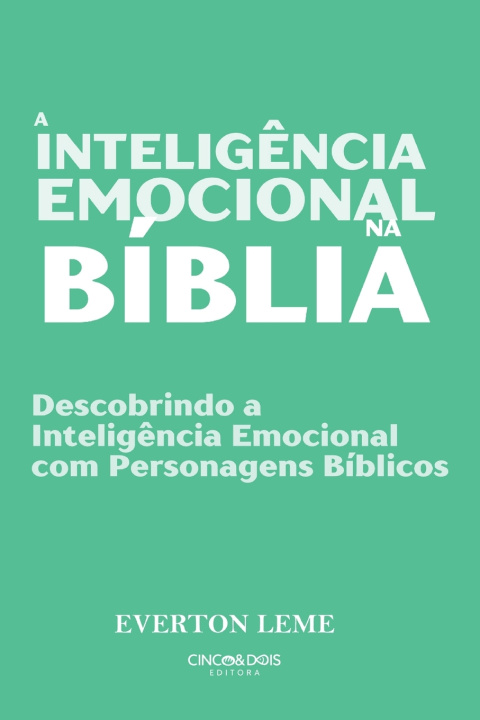 Knjiga A Jornada da Inteligência Emocional na Bíblia Everton Leme