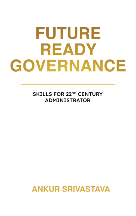 Книга Future Ready Governance Ankur Srivastava