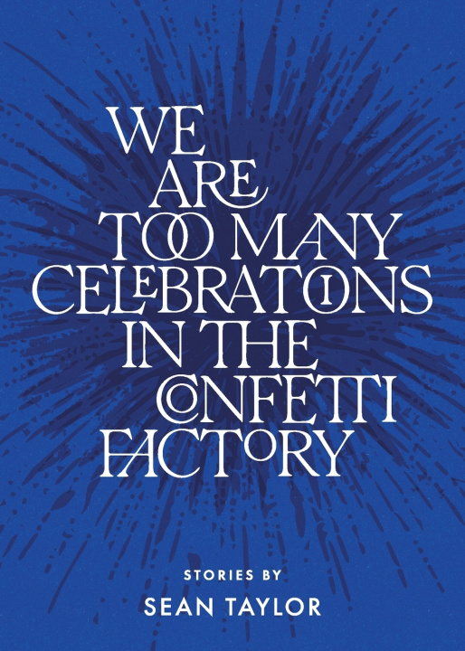 Kniha We Are Too Many Celebrations in the Confetti Factory Sean David Taylor