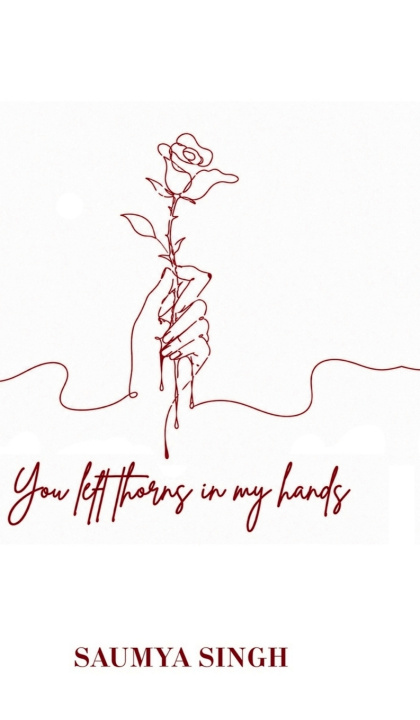 Libro You left thorns in my hands Saumya Singh