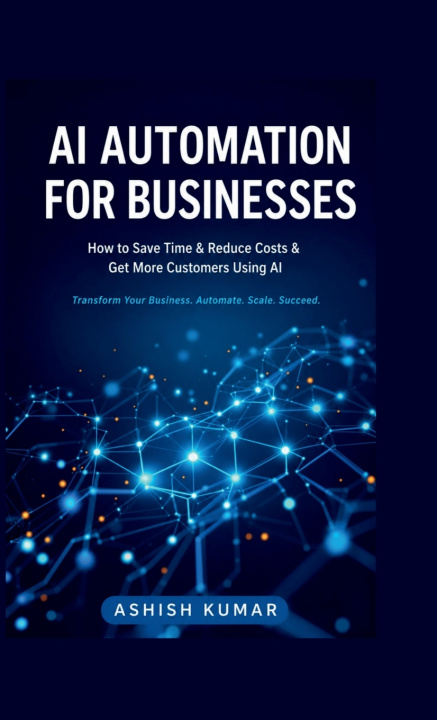 Knjiga AI Automation for Businesses Ashish Kumar