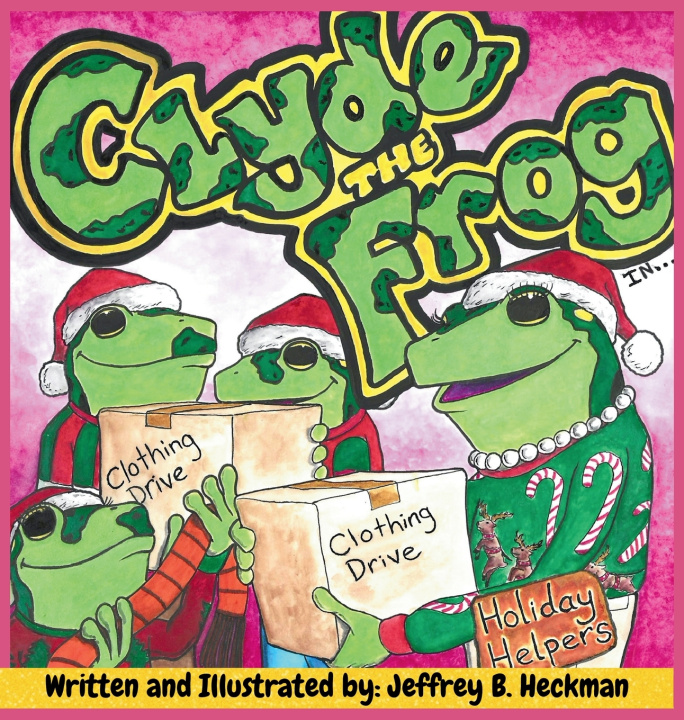 Könyv Clyde The Frog Jeffrey B Heckman