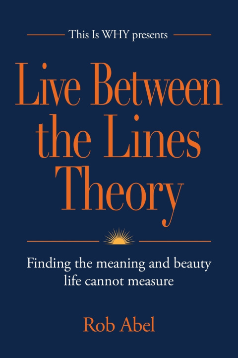 Buch Live Between the Lines Theory Rob Abel