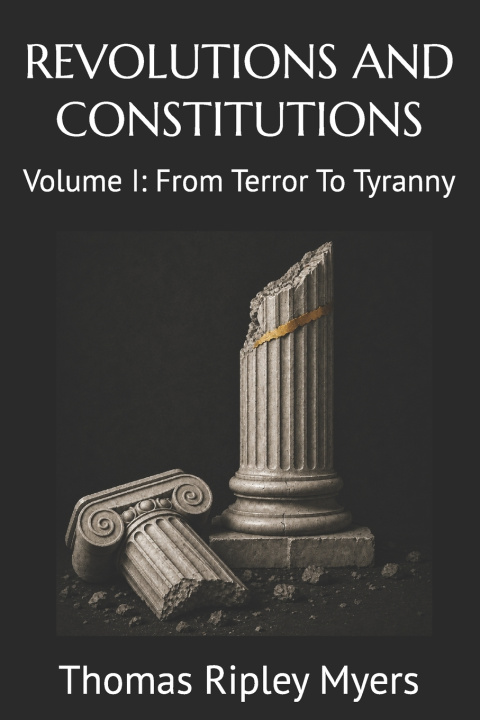 Könyv REVOLUTIONS AND CONSTITUTIONS Thomas Ripley Myers