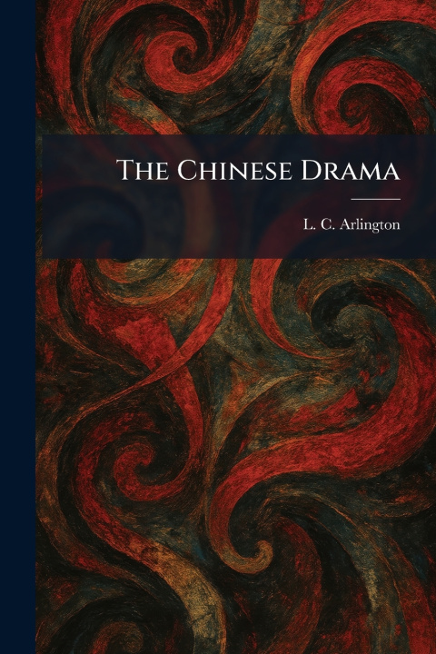 Carte The Chinese Drama L. C. Arlington