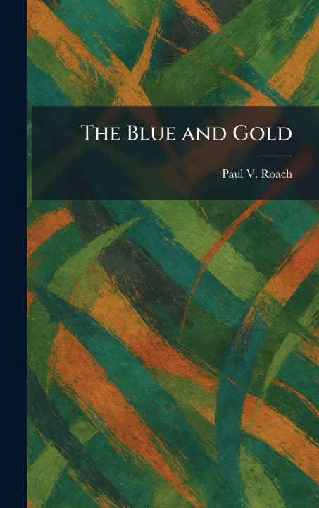 Książka The Blue and Gold Paul V. Roach