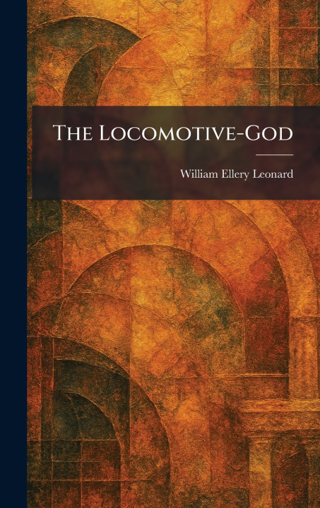 Libro The Locomotive-God William Ellery Leonard