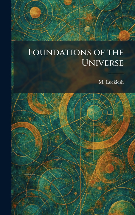 Buch Foundations of the Universe M. Luckiesh