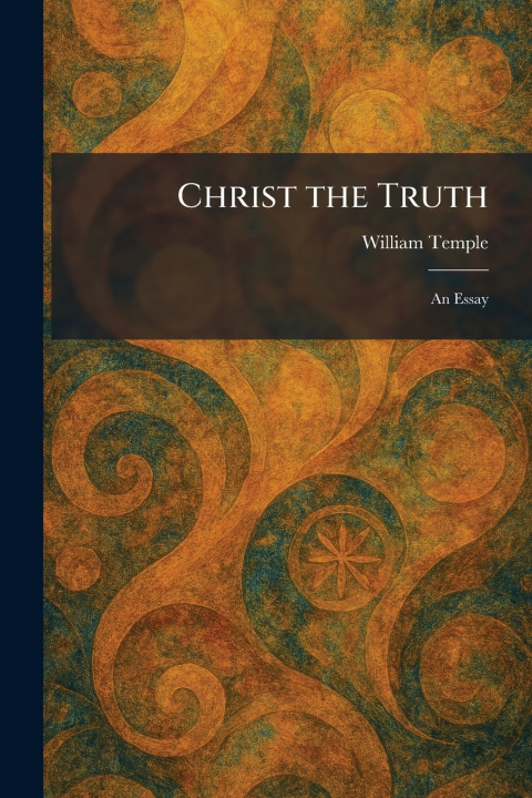 Книга Christ the Truth William Temple