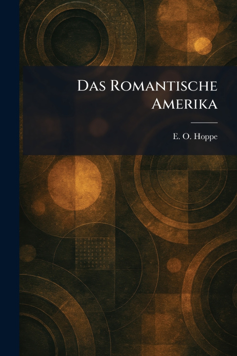 Книга Das Romantische Amerika E. O. Hoppe