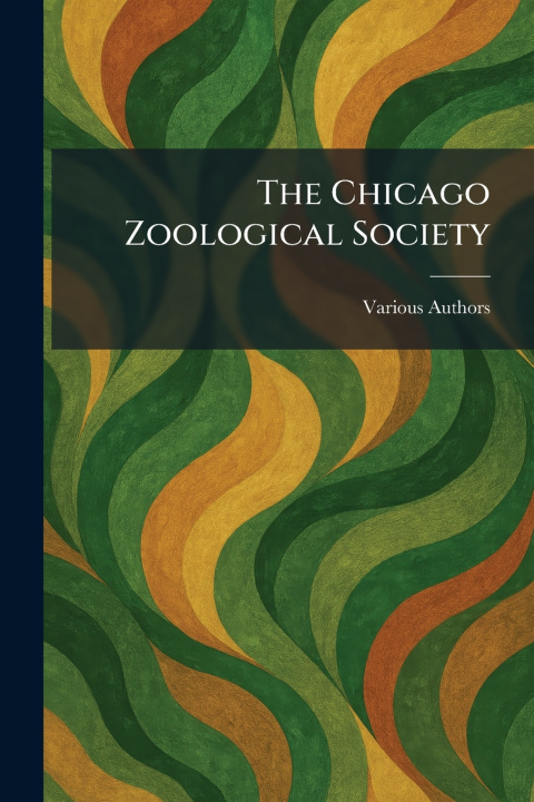 Libro The Chicago Zoological Society 