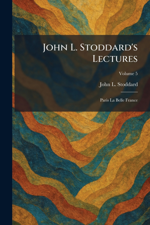 Könyv John L. Stoddard's Lectures John L. Stoddard