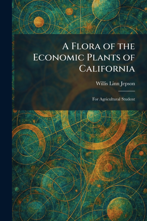Boek A Flora of the Economic Plants of California Willis Linn Jepson
