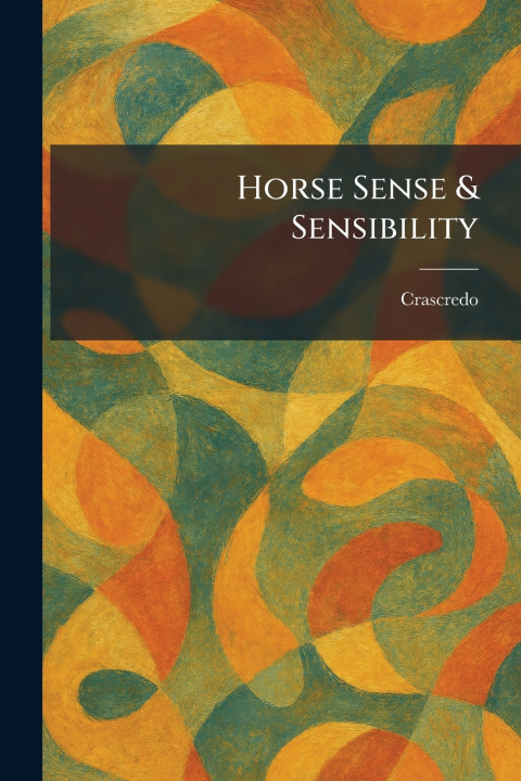 Livro Horse Sense & Sensibility Crascredo