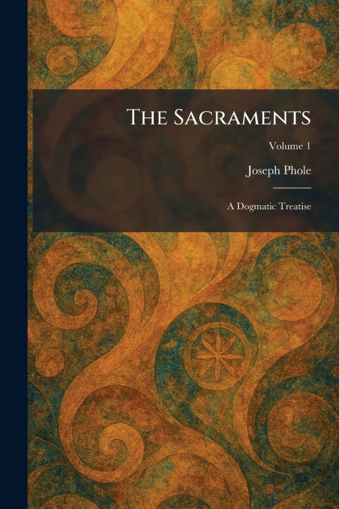 Libro The Sacraments Joseph Phole