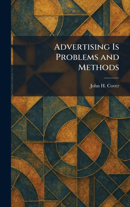 Libro Advertising Is Problems and Methods John H. Cover