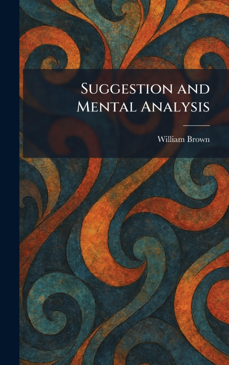 Buch Suggestion and Mental Analysis William Brown