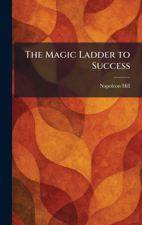 Libro The Magic Ladder to Success Napoleon Hill